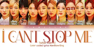 TWICE (트와이스) ↱ I CAN'T STOP ME ↰ You as a member [Karaoke] (10 members ver.) [Han|Rom|Eng]