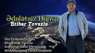 Etibar Tovuzlu - Edaletsiz Dünya 2021 Muraddan Adilin Xatiresine