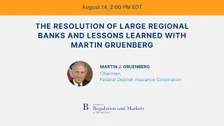 The resolution of large regional banks and lessons learned with Martin Gruenberg