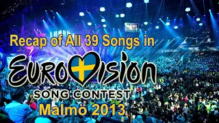 Recap of All 39 Songs in Eurovision Song Contest 2013