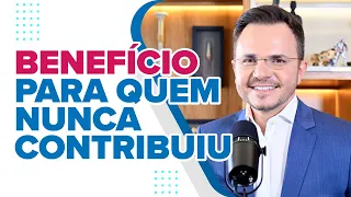 INSS - BENEFÍCIO PARA QUEM NUNCA CONTRIBUIU - Quem não contribui com o INSS tem algum direito?