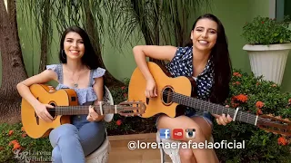 Lorena e Rafaela - Ela tem o dom de me fazer chorar (Autores: César Augusto/ Piska)