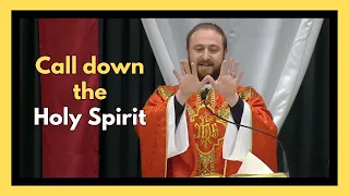 The "Epiclesis" / Pentecost Sunday Catholic Mass Homily