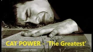 CAT POWER (aka Chan Marshall) - ‘The Greatest’ (with LYRICS)