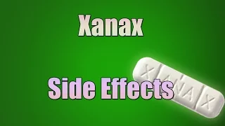 Xanax (Alprazolam) Side Effects - Full List of Side Effects, Dangers, What to expect...