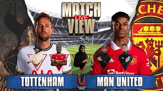 TOTTENHAM VS MANCHESTER UNITED LIVE | MATCH VIEW WITH MINA, DJ, PAULO, MARCEL & MICAH