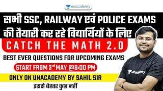 All SSC/Railway/Police Exams | Catch the Maths 2.0 by Sahil Khandelwal | Best Exam Based Questions