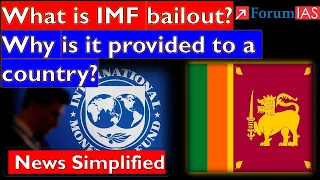 What is IMF bailout? Why is it provided to a country? | Forum IAS | News Simplified |