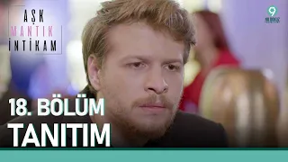 Aşk Mantık İntikam 18. Bölüm Tanıtımı