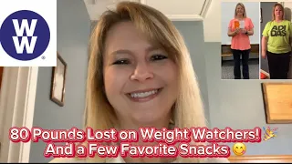 80 Pounds Lost on Weight Watchers 🎉 | A Few Favorite WW Snacks 😋