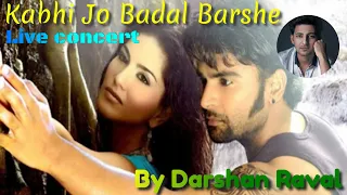 Kabhi Jo Badal Barse song Male Version | Jackpot (2013) | Darshan Raval || Live In Concert | Kolkata