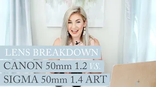 Lens Breakdown: Canon 50mm 1.2 vs. Sigma 50mm 1.4 ART