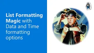 List Formatting Magic – Data and Time formatting options