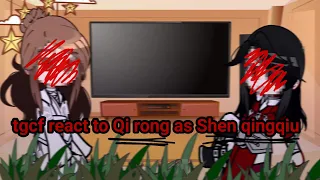 tgcf react to Qi rong as Shen qingqiu[1/?] English and русский