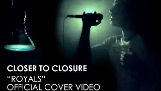 Lorde - "Royals" Cover by Closer To Closure [Official Cover Video]