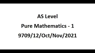 9709/12/O/N/21 | Pure1|Oct/Nov 2021 Paper 12  #AS