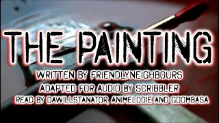 [Creepypasta Reading] 'The Painting' by FriendlyNeighbours (GRIMDARK) || MONTH OF LURVE 2020!