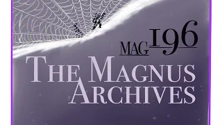 MAG 196: The Magnus Archives Animatic