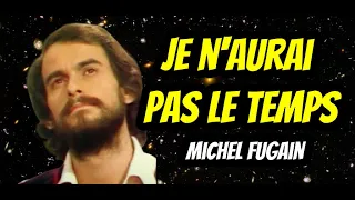 "Je n'aurai pas le temps" (Michel Fugain) - Sous-Titres Français/Anglais - French/English Subtitles