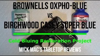 Birchwood Super-Blue vs Brownell Oxpho-Blue Cold Bluing Tabletop Review - Episode #202411
