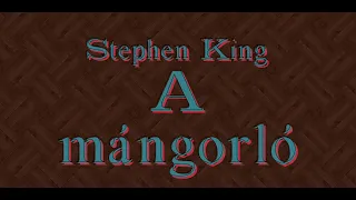 NOVELLA PERCEK - Stephen King: A mángorló (hangoskönyv)