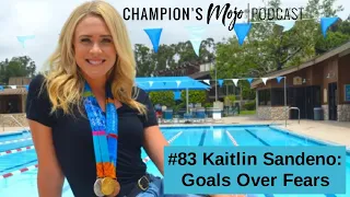 Kaitlin Sandeno: Goals Over Fears, Episode #83