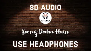 Sooraj Dooba Hain(8D ADUIO) | Arijit singh Aditi Singh Sharma | 8D SONGX