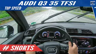 2019 Audi Q3 35 TFSI 150HP - Top Speed | #SHORTS