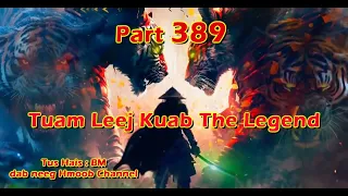 Tuam Leeg kuab The Hmong Shaman Warrior (part 389) 11/1/2024