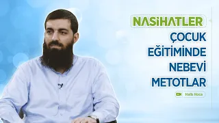 Çocuk Eğitiminde Nebevi Metotlar | Nasihatler 36 | Halis Bayancuk Hoca