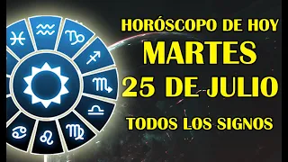 Martes 25 de Julio 2023🔴 Horóscopo y Números de la suerte para hoy🌍Fortuna presente en la vida hoy