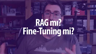 RAG mı? Fine Tuning mi? Nasıl seçmeli?