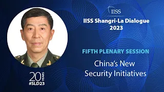 IISS Shangri-La Dialogue 2023: China's New Security Initiatives