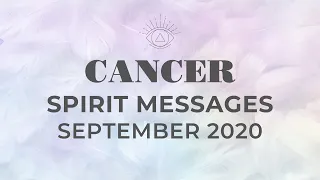 CANCER SEPTEMBER 2020 - I CRIED! THIS IS EMOTIONAL! 💕 SPIRIT MESSAGES 🔮 PSYCHIC TAROT READING✨