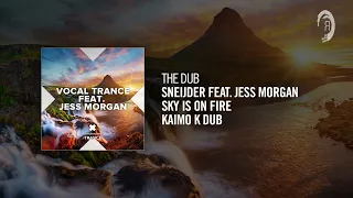 The Dub: Sneijder feat. Jess Morgan - Sky Is On Fire (Kaimo K Dub)