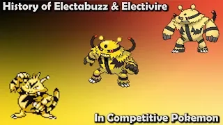 How GOOD were Electabuzz & Electivire ACTUALLY? - History of Competitive Electabuzz & Electivire