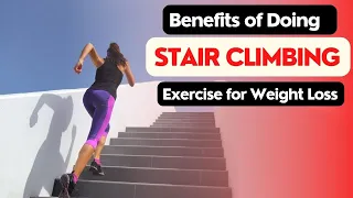 Benefits of Doing Stair Climbing Exercise for Weight Loss