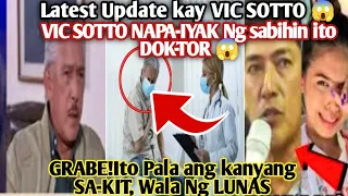 Latest Update kay VIC SOTTO Vic Sotto napa-iyak ng SABIHIN ito Ng DOK-TOR|SA-KIT Wala Ng LUNAS 😱😭