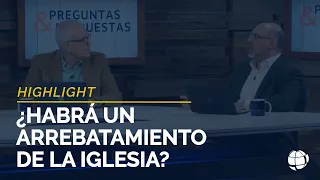 ¿Habrá un arrebatamiento de la iglesia?