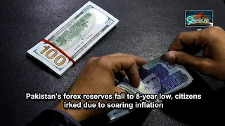 Pakistan's forex reserves fall to 8-year low, citizens irked due to soaring inflation