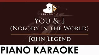 John Legend - You & I (Nobody in the World) - HIGHER Key (Piano Karaoke Instrumental)