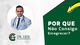 Por Que Não Consigo Emagrecer?