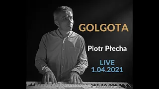 GOLGOTA - muzyczna zaduma nad zbawieniem - koncert pasyjny live | Piotr Płecha