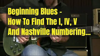 How To Find Blues Chords - The I, IV, and V, Plus The Nashville Numbering System [LIVE]