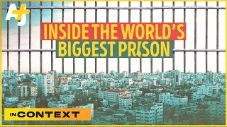 How Israel Made Gaza The World’s Biggest Prison