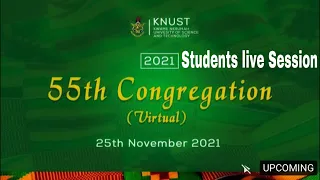 🔴KNUST  55th Congregation ( Student Live session) #KnustGraduation2021
