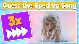 Guess the Sped Up Song | 3x Speed Song Quiz