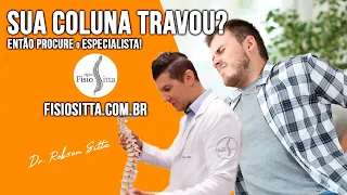 COLUNA LOMBAR TRAVADA EXAME e TRATAMENTO LOMBALGIA AGUDA Clínica de Fisioterapia Dr. Robson Sitta