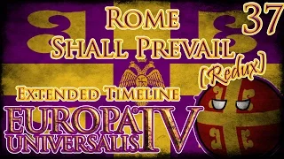 Let's Play Europa Universalis IV Extended Timeline Rome Shall Prevail (Redux) Part 37
