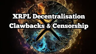 The XRPL Decentralisation Clawbacks & Censorship
